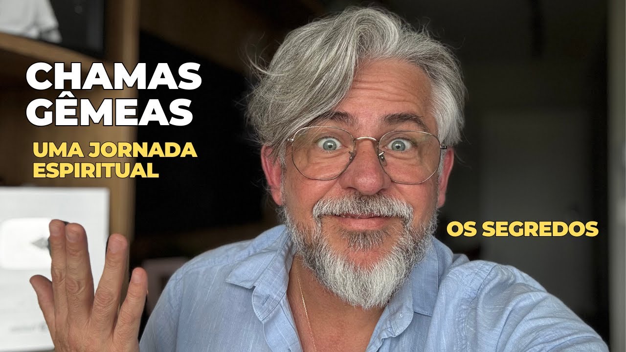 OS SEGREDOS SOBRE A JORNADA ESPIRITUAL DAS CHAMAS GÊMEAS