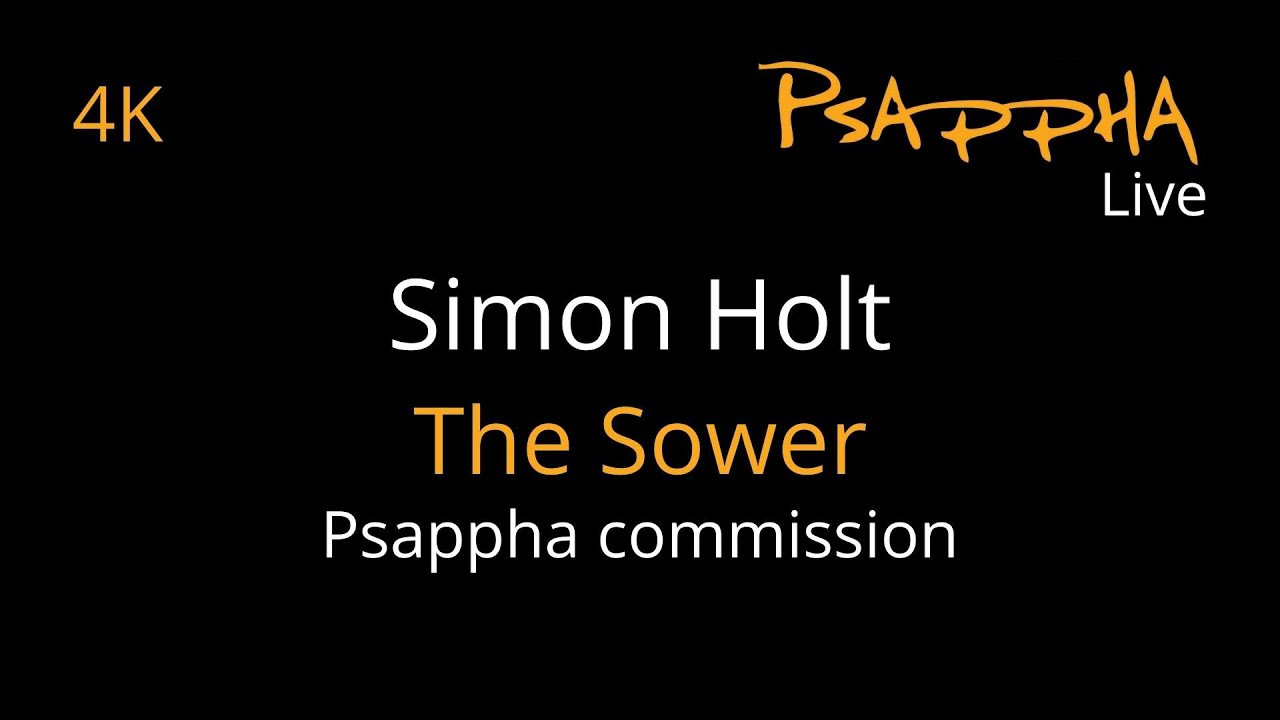 Simon Holt - The Sower (Psappha commission, Manchester premiere)