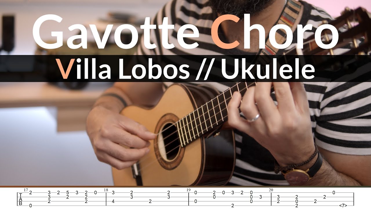 Gavotte Choro - Villa Lobos | Ukulele Fingerstyle Tab | Grade 8
