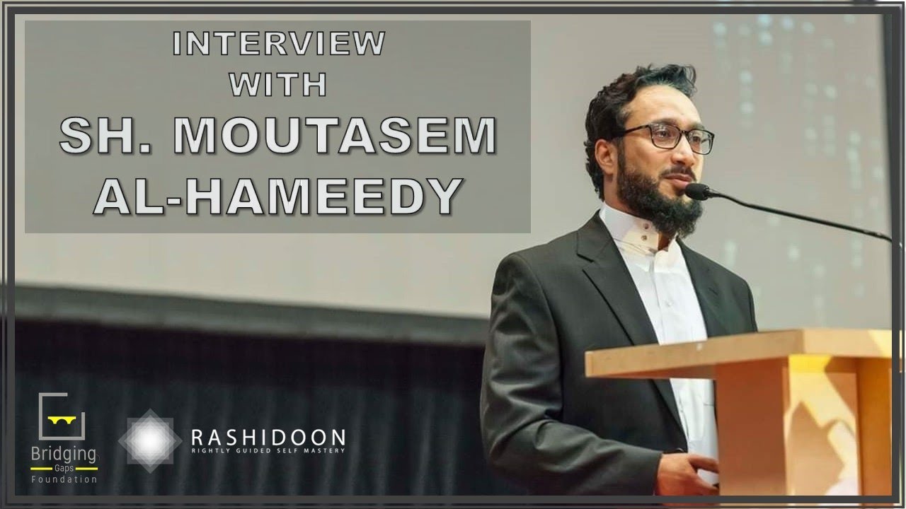 Who is Sheikh Moutasem Al Hameedy? A conversation on his life's journey and experiences