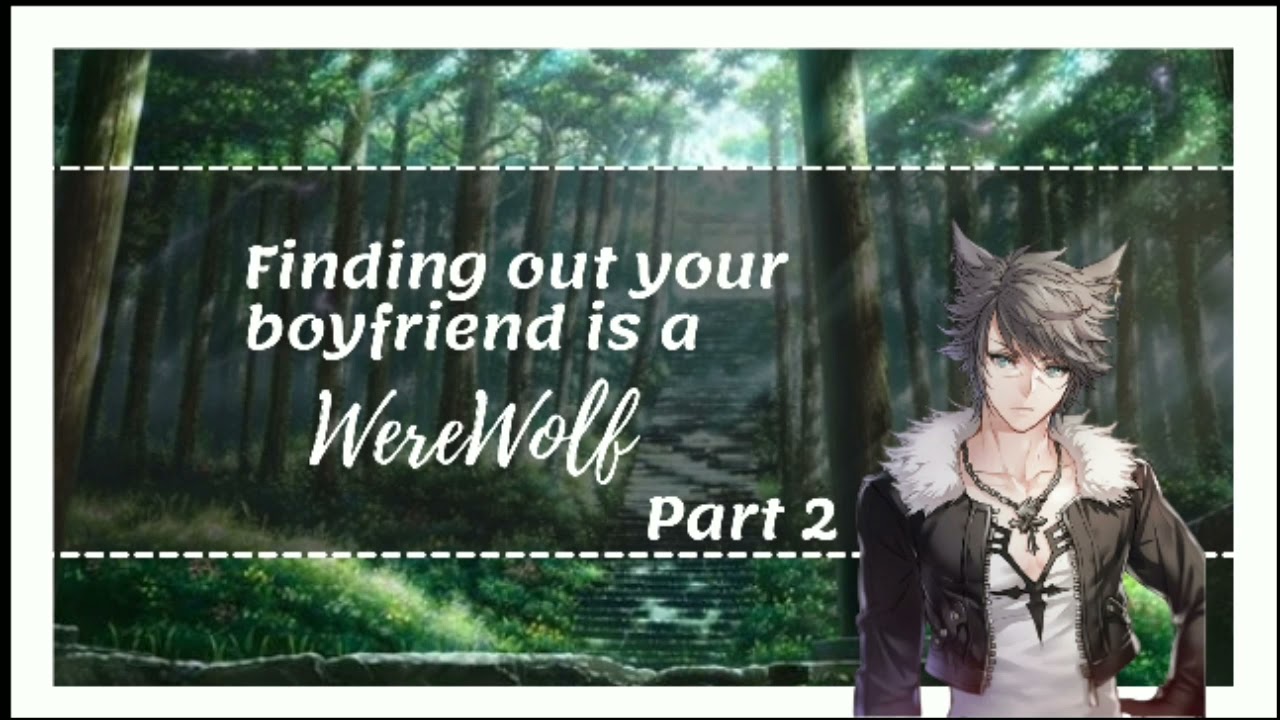 [ASMR ROLEPLAY] Finding out your boyfriend is a Werewolf!? Part 2