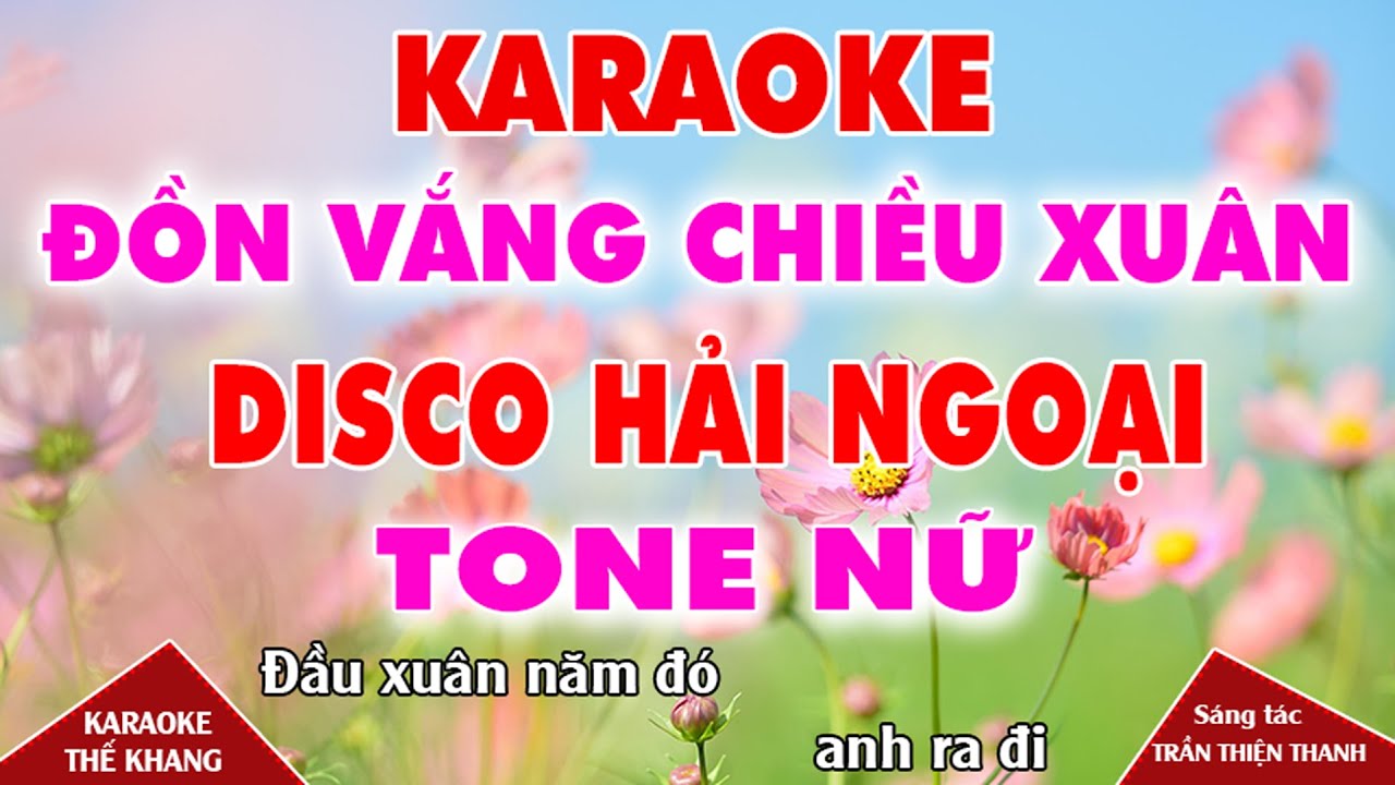 Đồn Vắng Chiều Xuân (ST Trần Thiện Thanh) Karaoke Tone Nữ ll Disco Hải Ngoại ll Thế Khang Organ