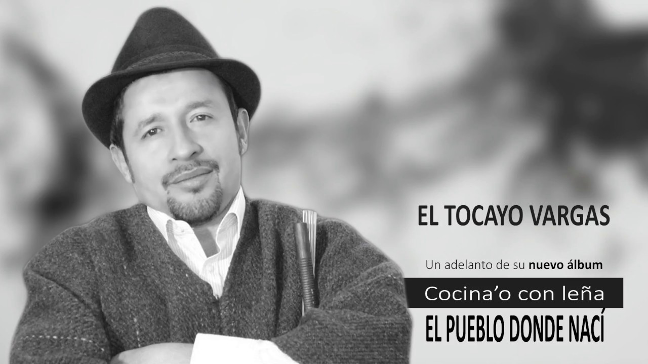 El Pueblo donde nací - El Tocayo Vargas