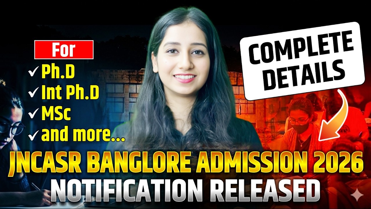 JNCASR 2026 Admission for M.Sc., PhD, Int PhD, M.S. Research Notification released I Stipend  37,000