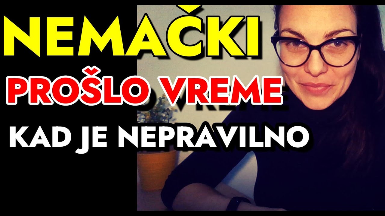 PROŠLO VREME - PERFEKAT I NEPRAVILNI GLAGOLI U PARTICIPU - PRIČAJTE NEMAČKI BEZ GREŠKE