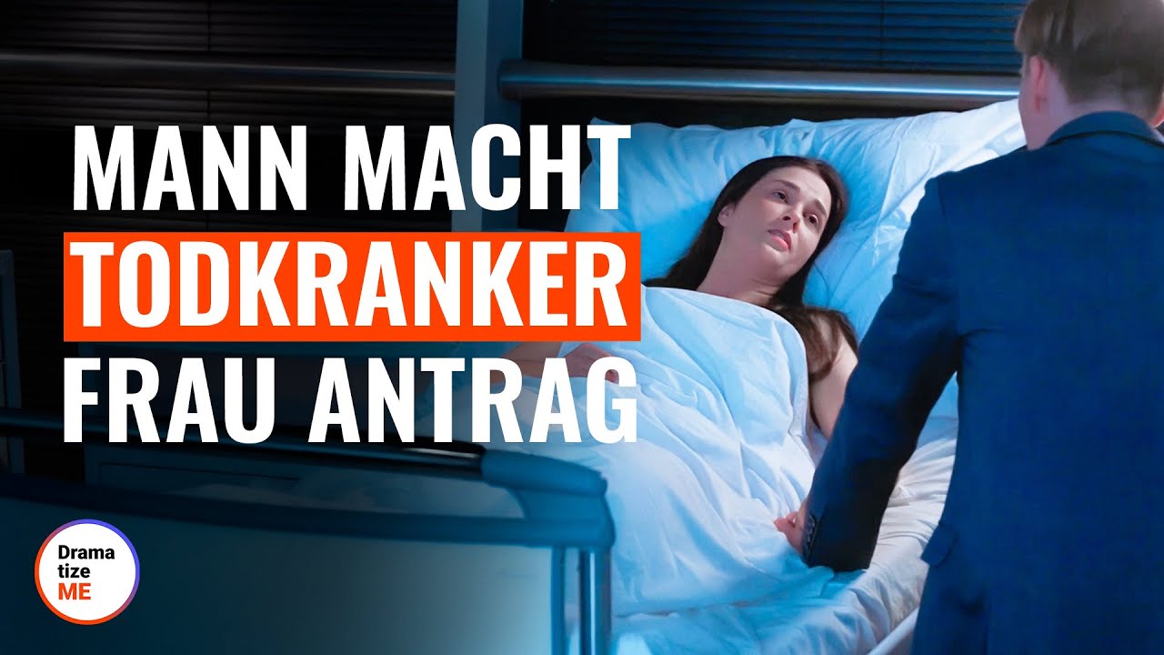 Mann macht todkranker Frau Antrag  | @DramatizeMe Deutsch