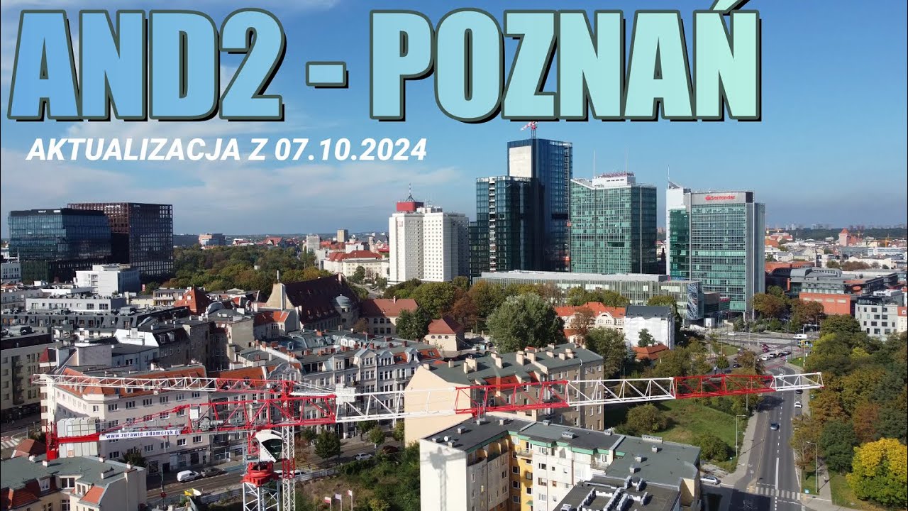 AND2 - Poznań [Dronowa aktualizacja 07.10.2024]