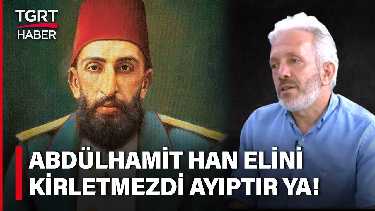 Ebubekir Sofuoğlu Yanlış Senaryoya İsyan Etti: Abdülhamit Han'ı Önce Tanı Be Kardeşim – TGRT Haber