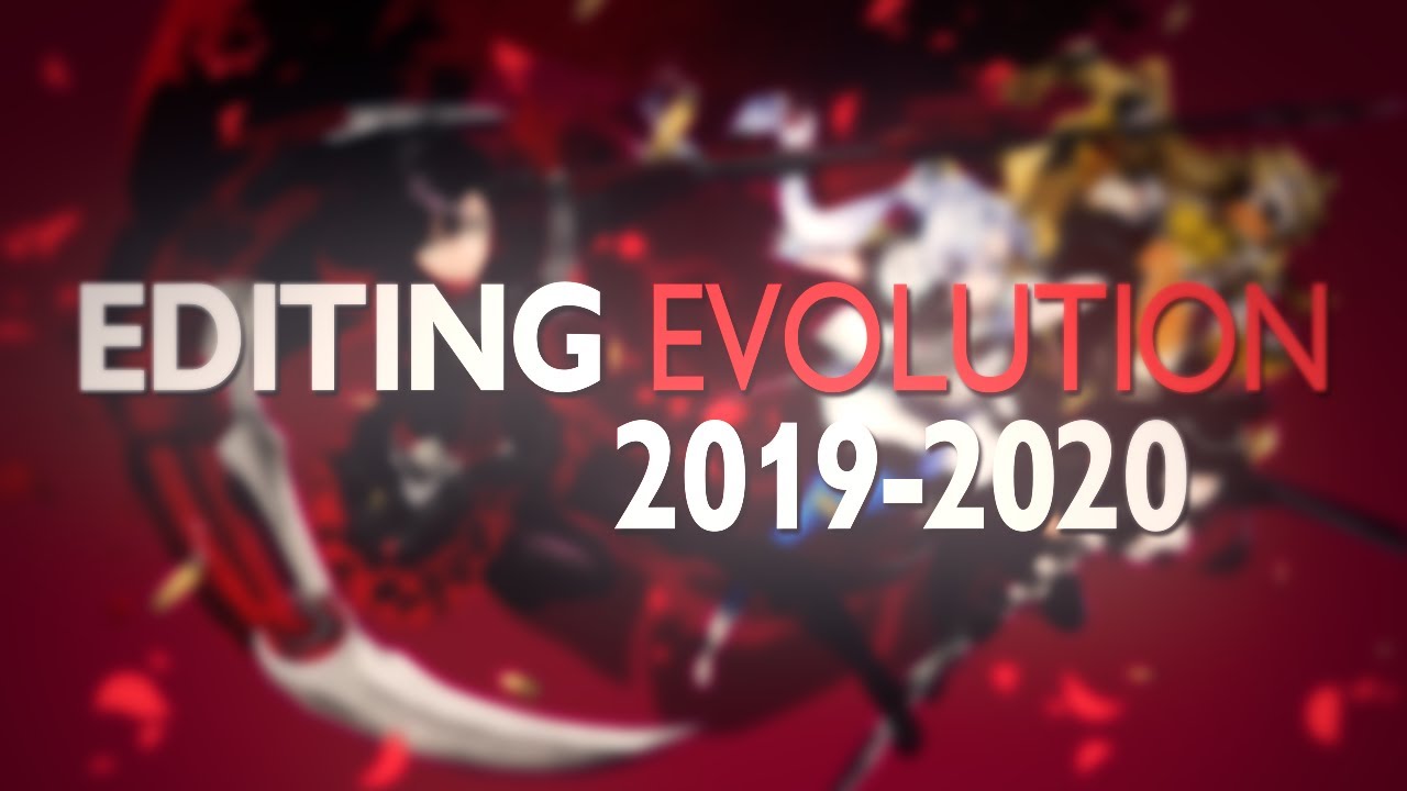 MY EDITING EVOLUTION || 2019-2020