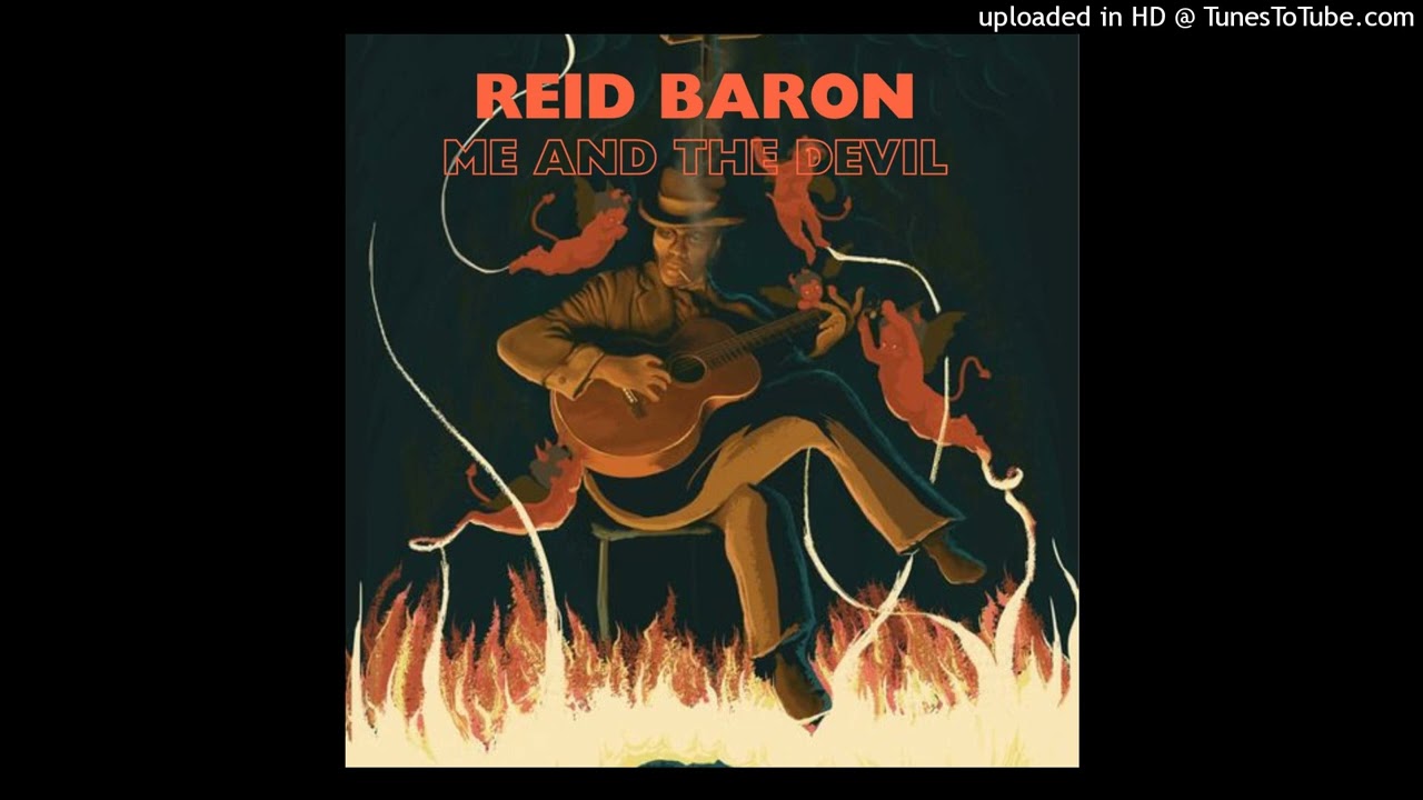 Reid Baron - Me and The Devil (Walkin By My Side)