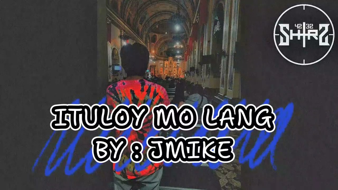 ITULOY MO LANG - JMIKE 4232 SHTRZ (OFFICIAL AUDIO)