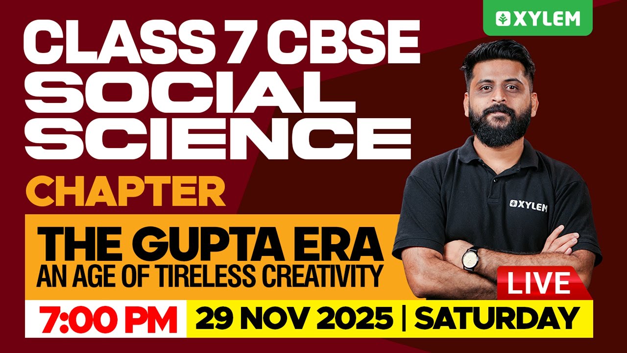 Class 7 CBSE Social Science | The Gupta Era - An Age of Tireless Creativity | Xylem Class 7 CBSE