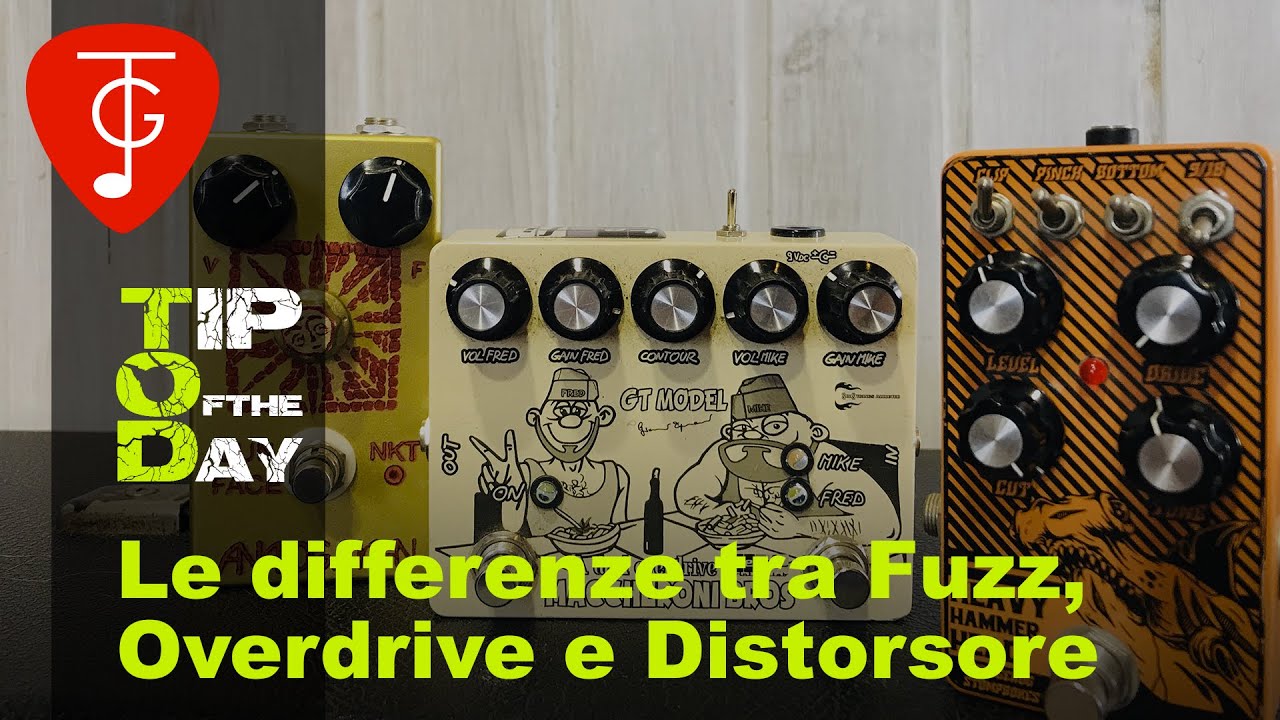 FUZZ , OVERDRIVE O  DISTORSORE? QUALE USARE?