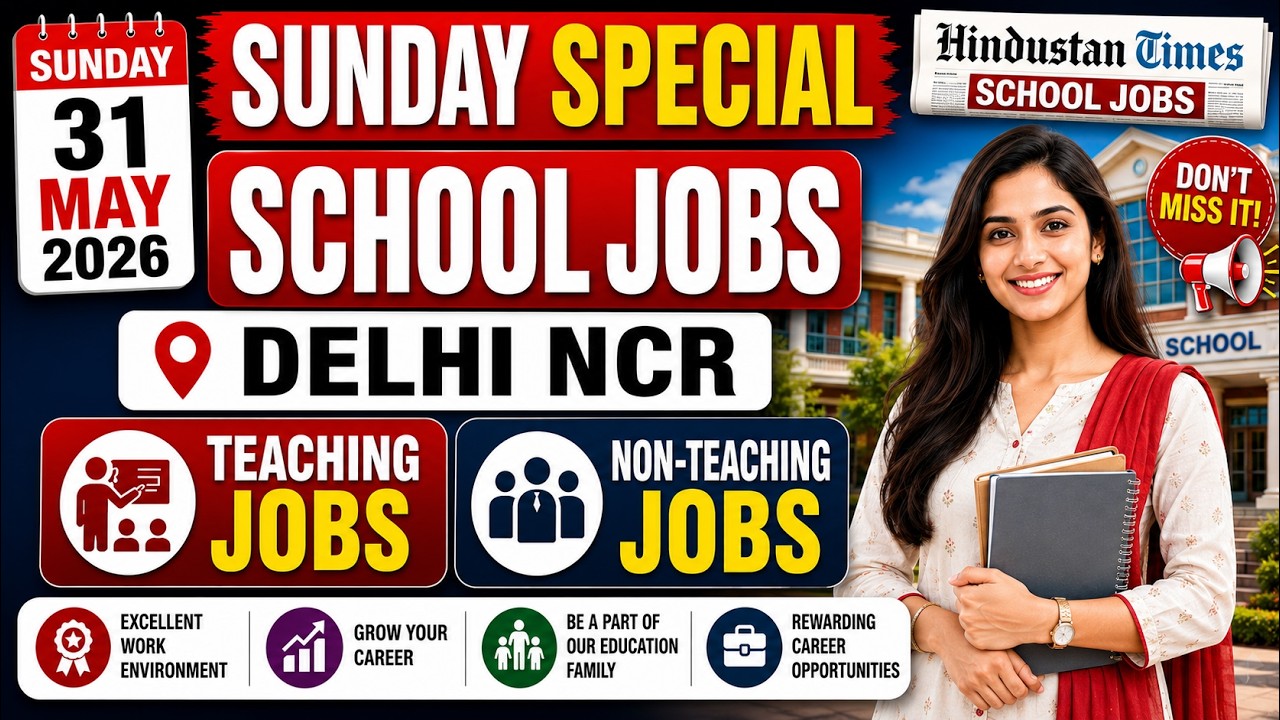 31 May 2026 School Jobs Vacancy | Sunday Special | Teaching & Non-Teaching Jobs Delhi NCR