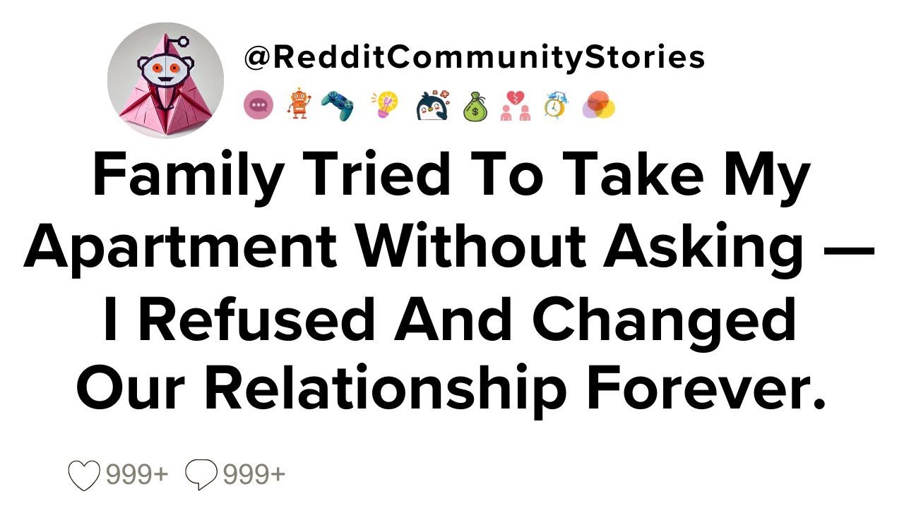 |FULL STORY| Family Tried To Take My Apartment Without Asking — I Refused And Changed Our...