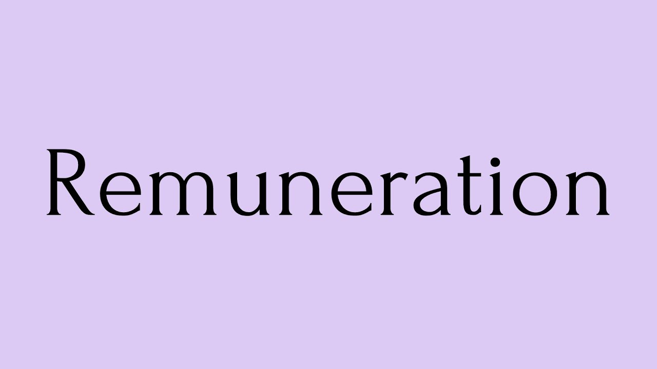 Remuneration | Remuneration Meaning | Pronunciation of Remuneration | English Word of the Day