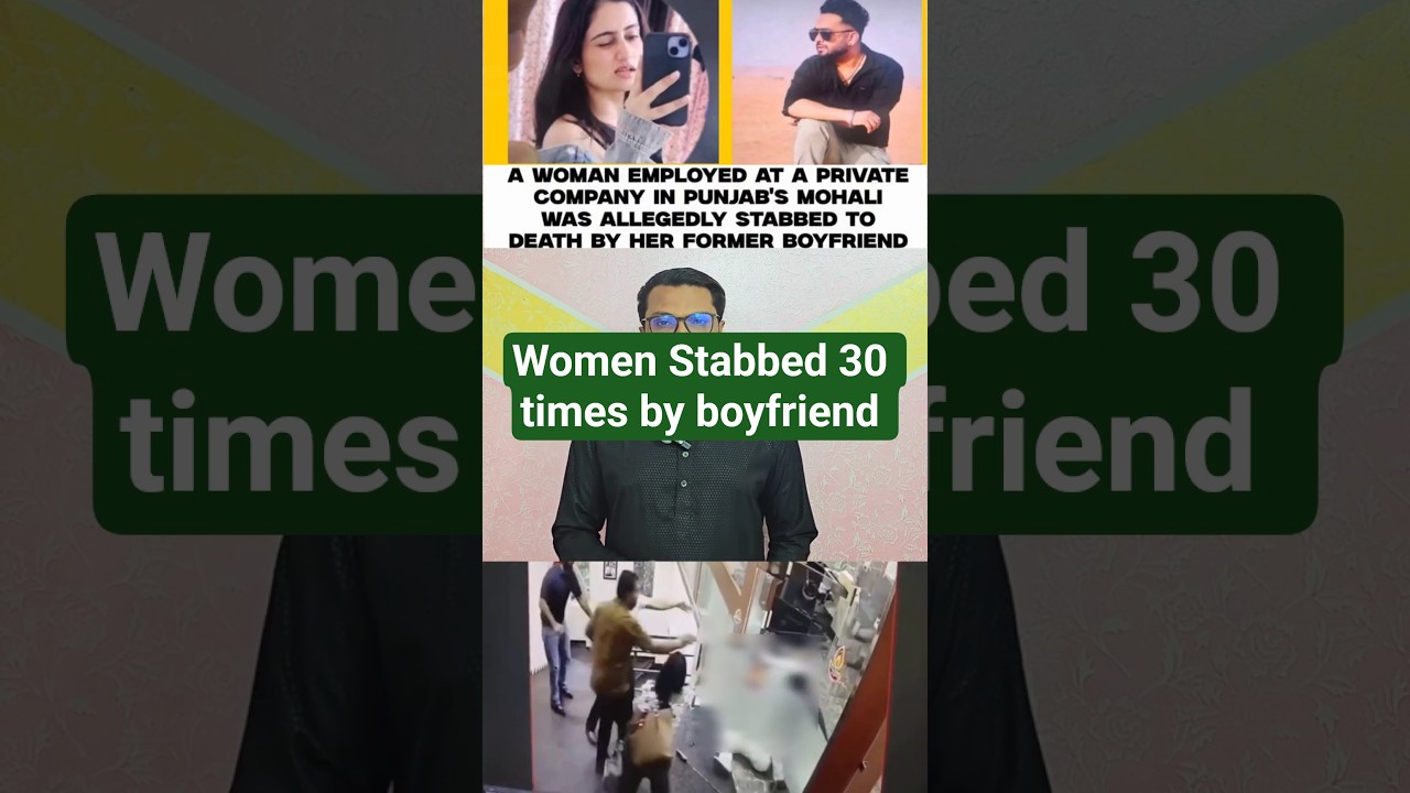 Women Stabbed 30 Times By Boyfriend?Private company employee killed in office?
