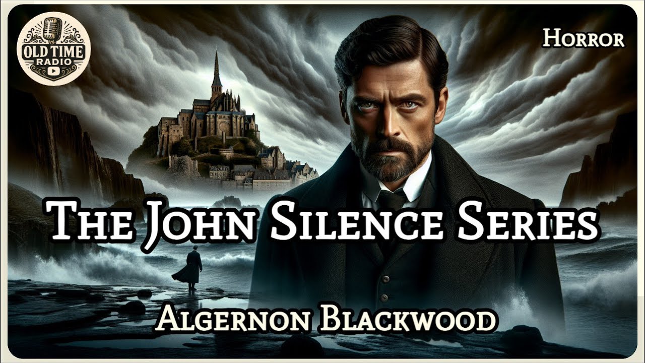 The John Silence Series | Algernon Blackwood | Horror | BBC Radio Drama | Old Time Radio
