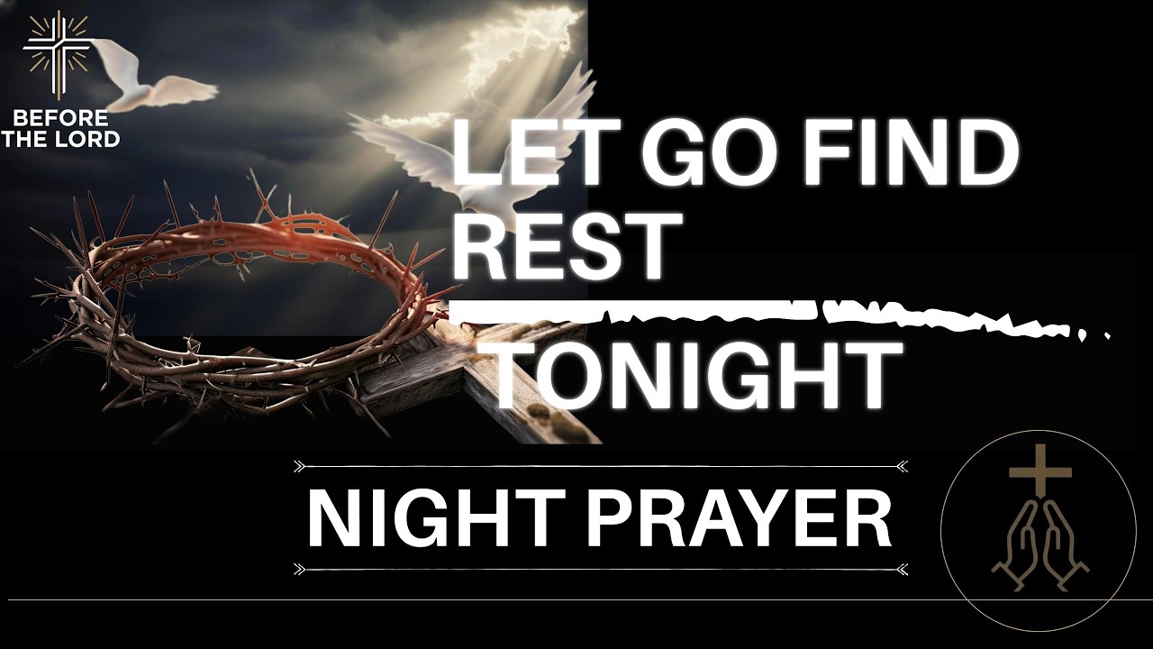 Release Your Worries and Rest in God Tonight | Night Prayer