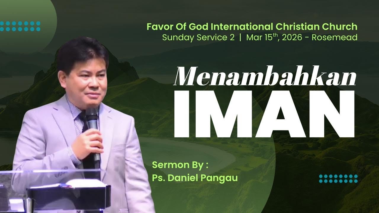 Ibadah Ibadah Raya 2 | March 15, 2026 | 10:45 | Ps. Daniel Pangau | Favor of God ICC, Rosemead