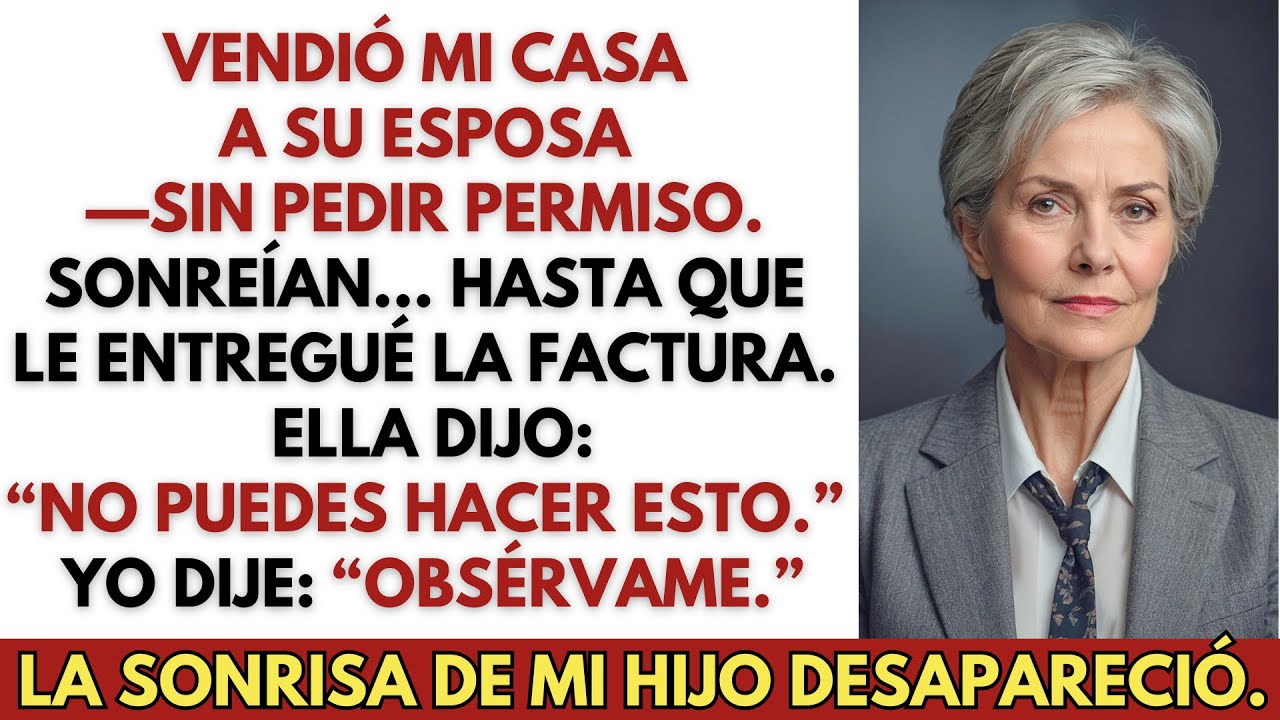 Mi Hijo Vendió Mi Casa a Su Esposa—Y Se Arrepintió Cuando La Hice Pagar Hasta el Último Centavo