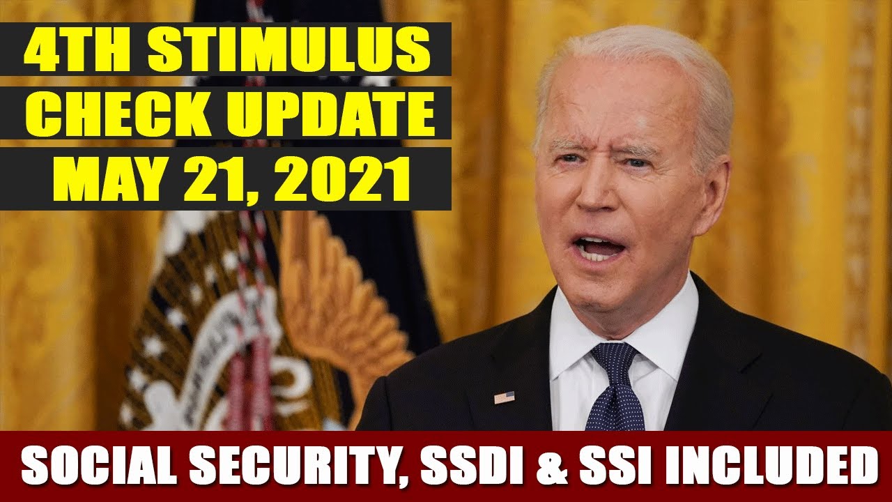 4th Stimlus Check Update Report Today MAY 21, 2021