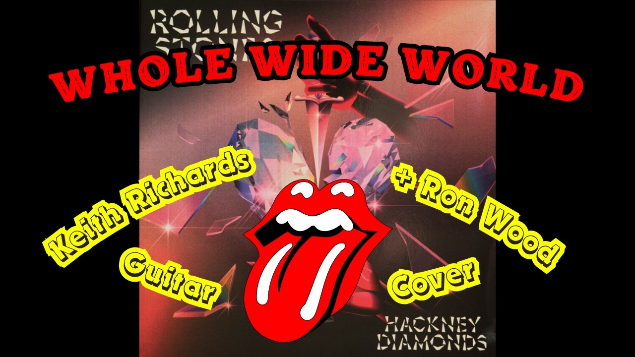 The Rolling Stones  - Whole Wide World (Hackney Diamonds) Keith Richards + Ron Wood Guitar Cover