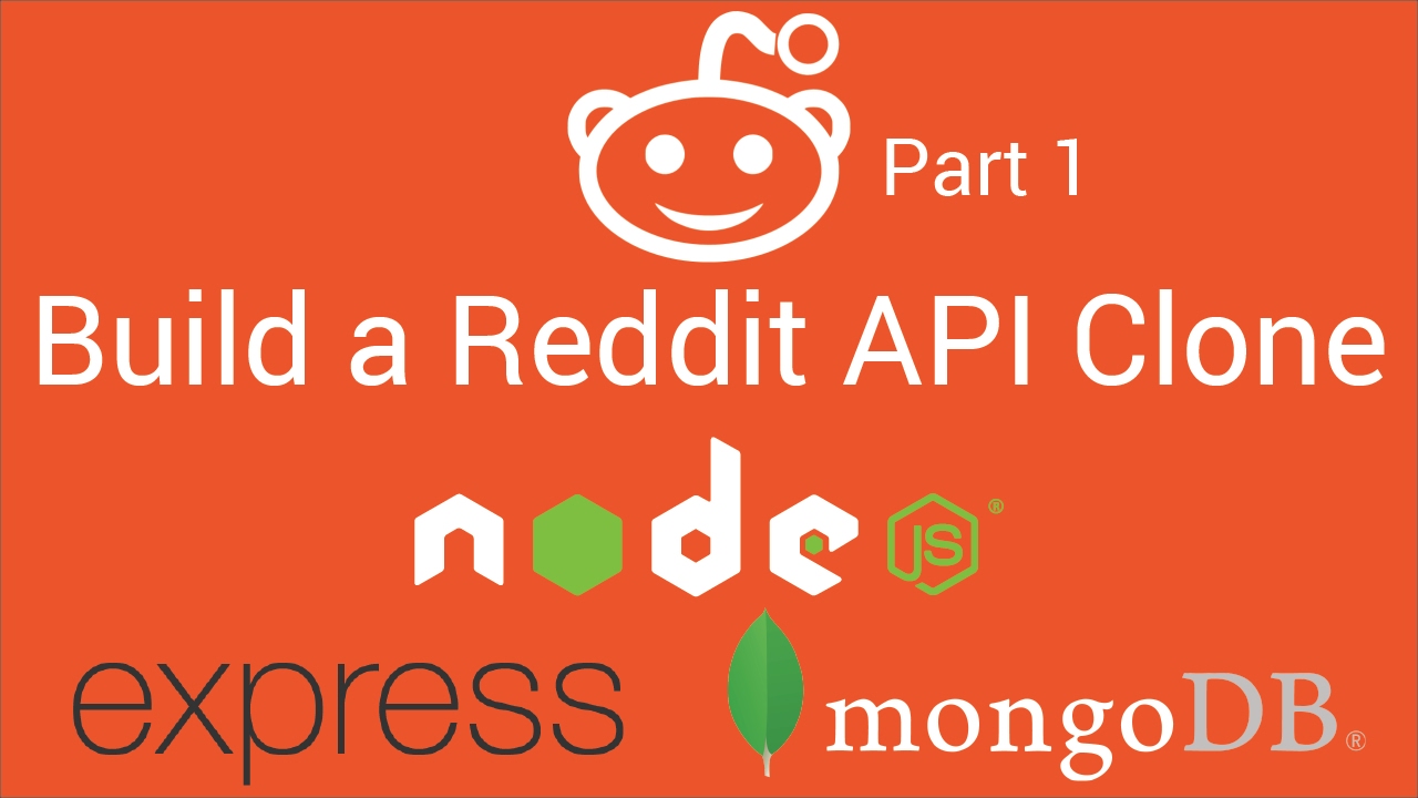Build a Reddit API Clone with Node.js,  Express and MongoDB - Part 1 - Tutorial - 2017