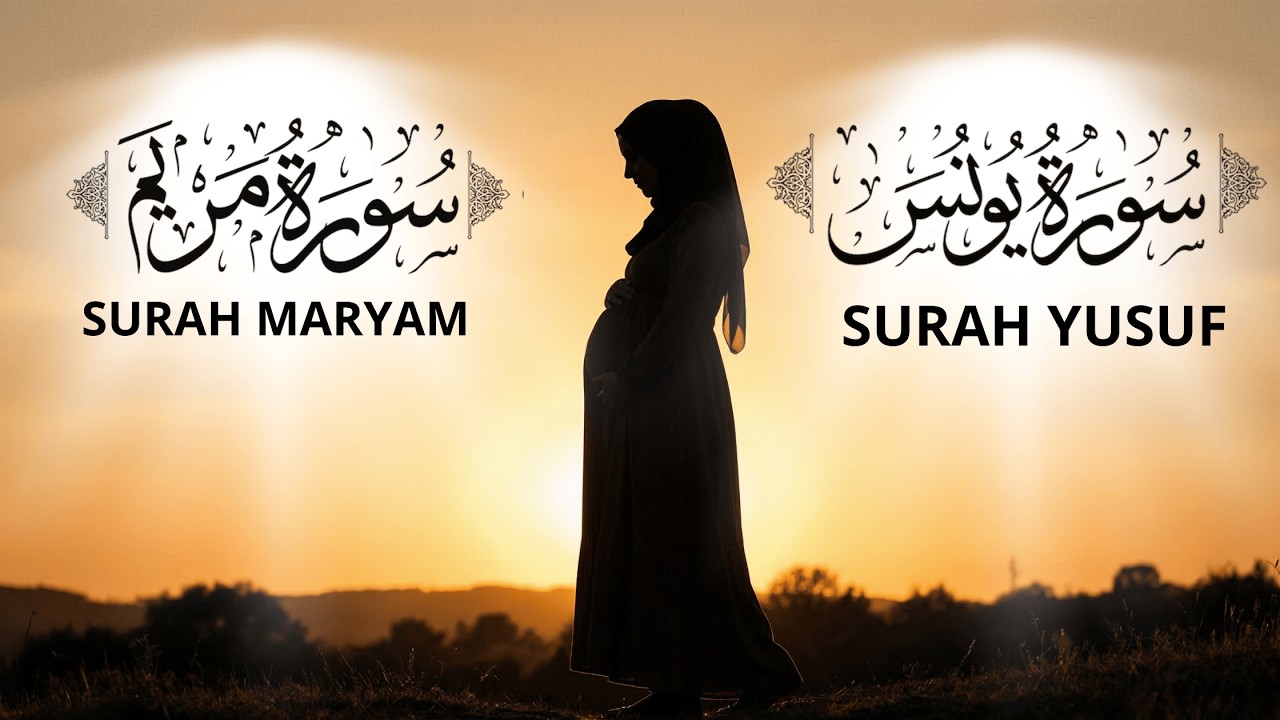 SURAH MARYAM and SURAH YUSUF - For Pregnancy | A Relaxing Quran And Soft Voice | Son Haji