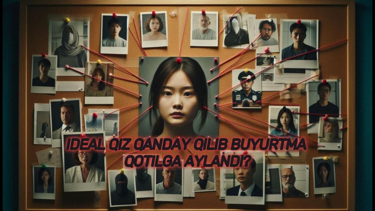 Ideal qiz qanday qilib buyurtma qotilga aylandi?