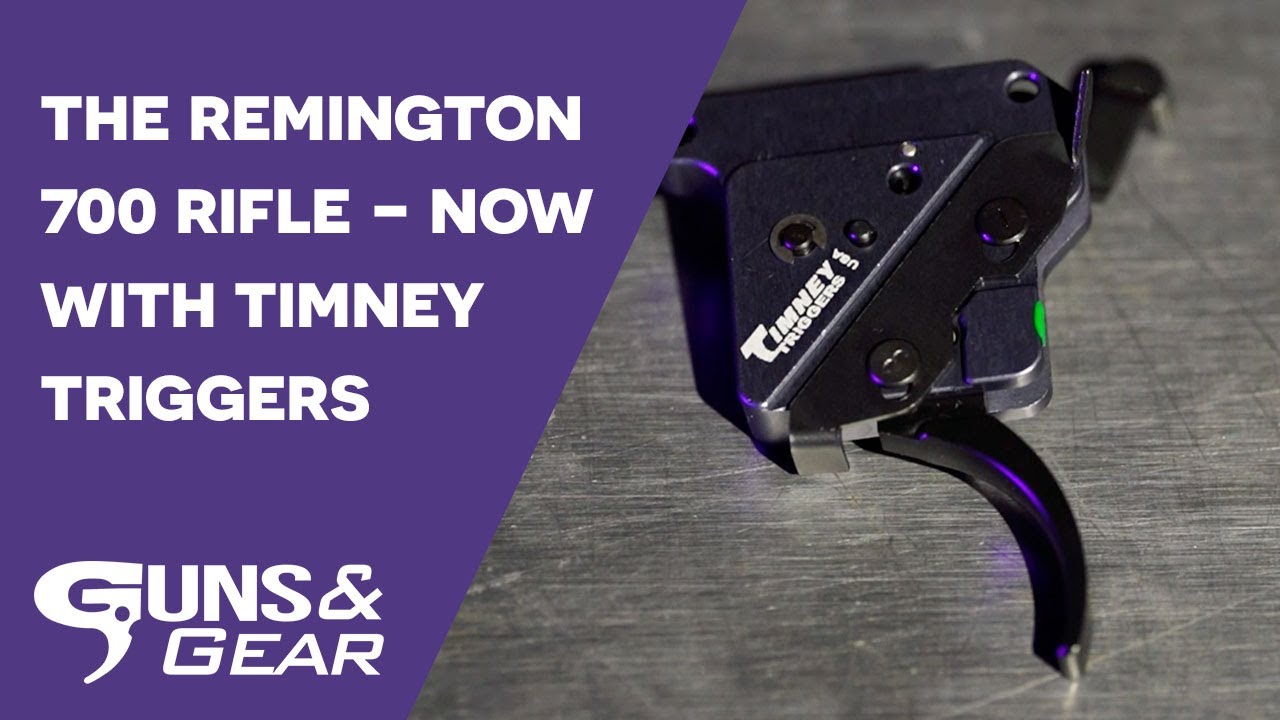 The Remington 700 w/Timney Triggers | Guns & Gear