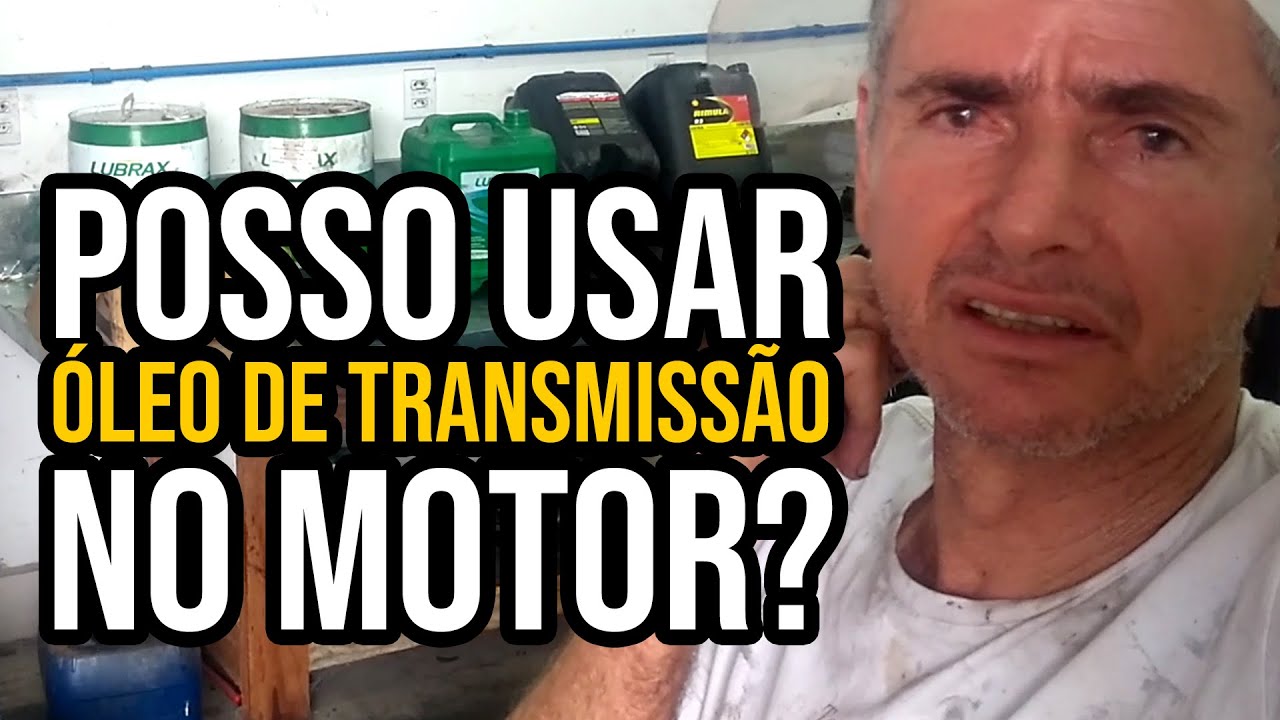Posso usar &oacute;leo de transmiss&atilde;o em motor?