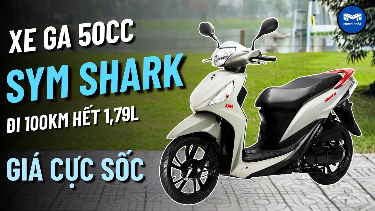 REVIEW XE GA 50CC SYM SHARK MỚI NHẤT 2025 - MẪU 50CC PHÙ HỢP NHẤT CHO HỌC SINH