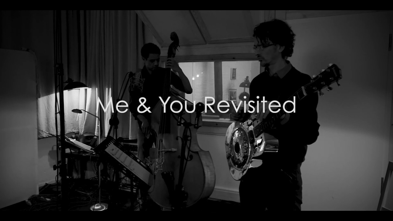 Me And You Revisited - Edward Maclean with Christian K&ouml;gel