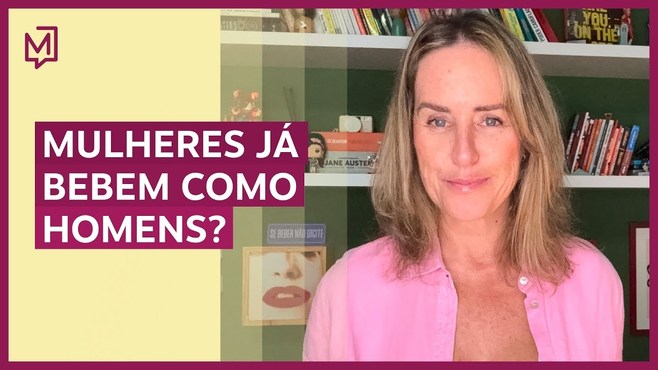 Mudança no consumo de álcool atinge em cheio as mulheres | De Tédio a Gente Não Morre