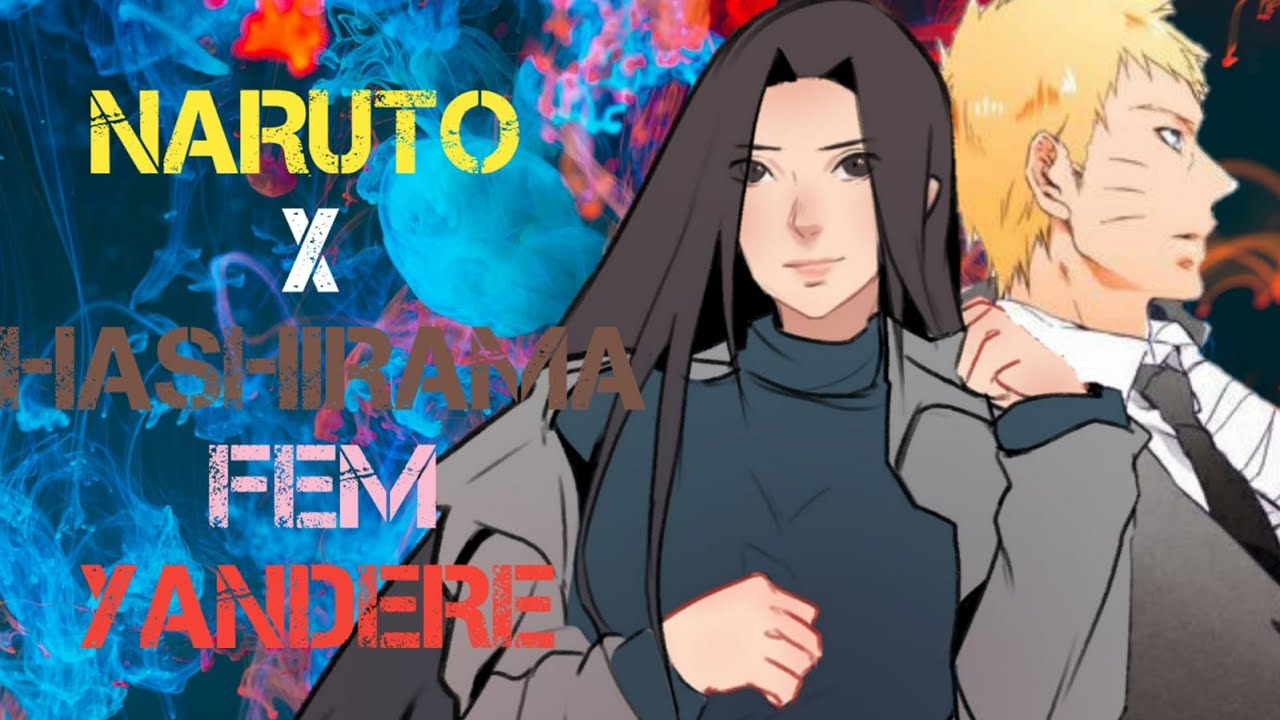 Naruto x Hashirama fem Yandere