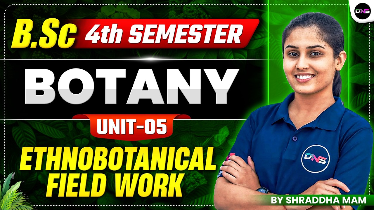 BSc Botany 4th Semester Unit-5 Ethnobotanical field Work | BSc 4th Semester Botany Unit-5 #BScBotany