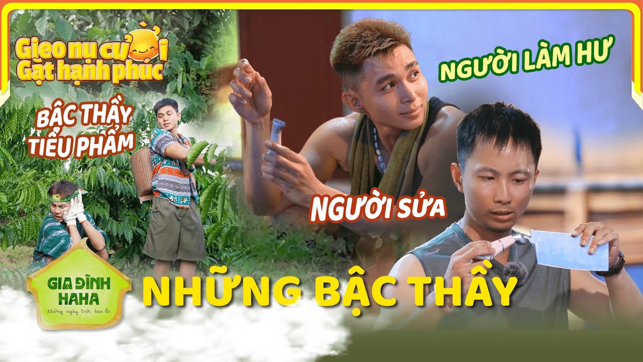 Gieo Nụ Cười – Gặt Hạnh Phúc | Những bậc thầy trong Gia Đình Haha và loạt cái kết "khó đỡ"