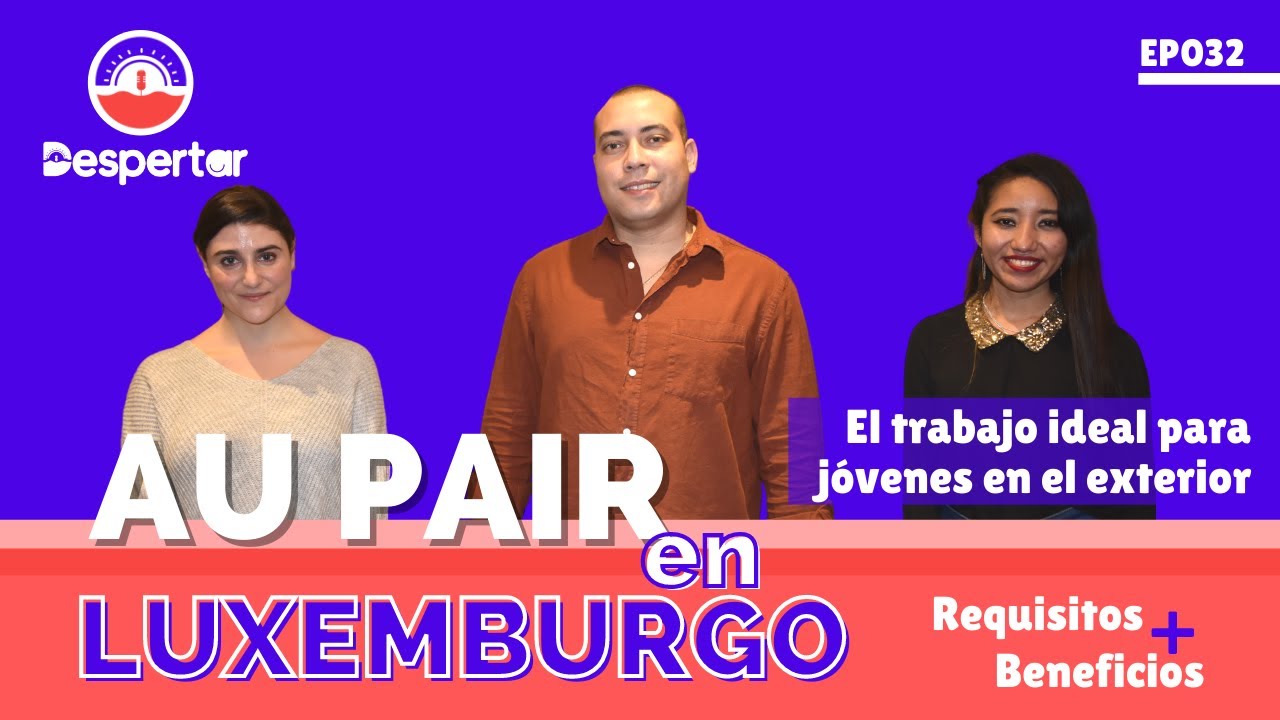 Ser Au Pair en LUXEMBURGO ǀ Una oportunidad de trabajo y aprendizaje para jóvenes en Europa ǀ EP032