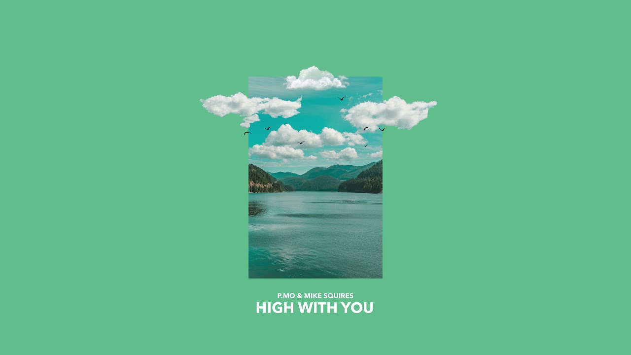 P.MO - High With You (Prod. By Mike Squires)