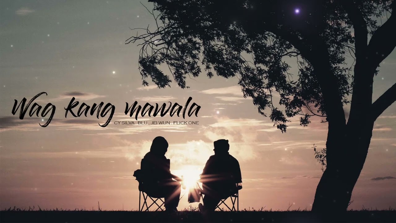 Wag Kang Mawala - Cy Silva Blu Jeiwun Flick One
