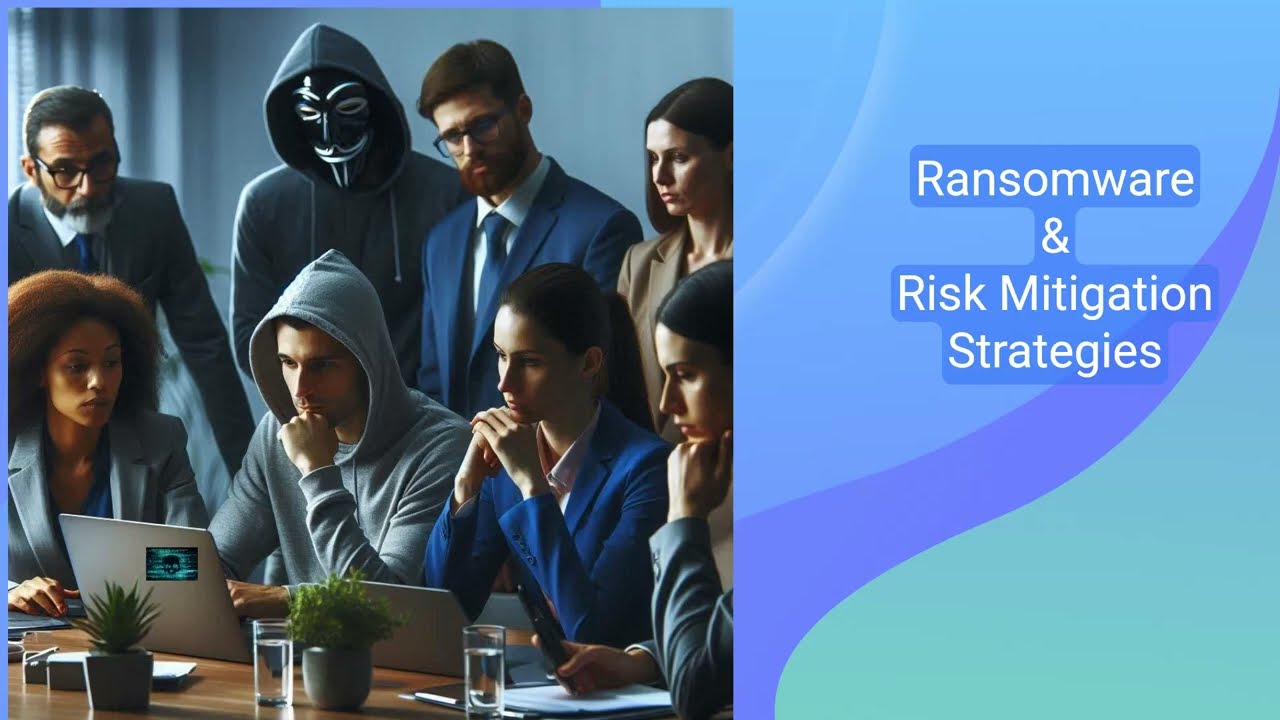 Understanding Ransomware  Risks and Mitigation Strategies