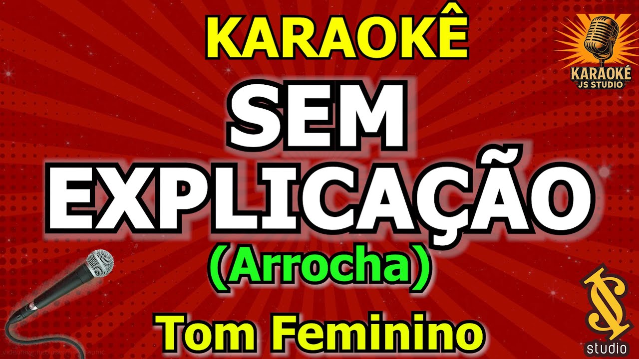 Karaokê Sem Explicação (ARROCHA) Tom Feminino (Sem mentir eu acho que te amo)