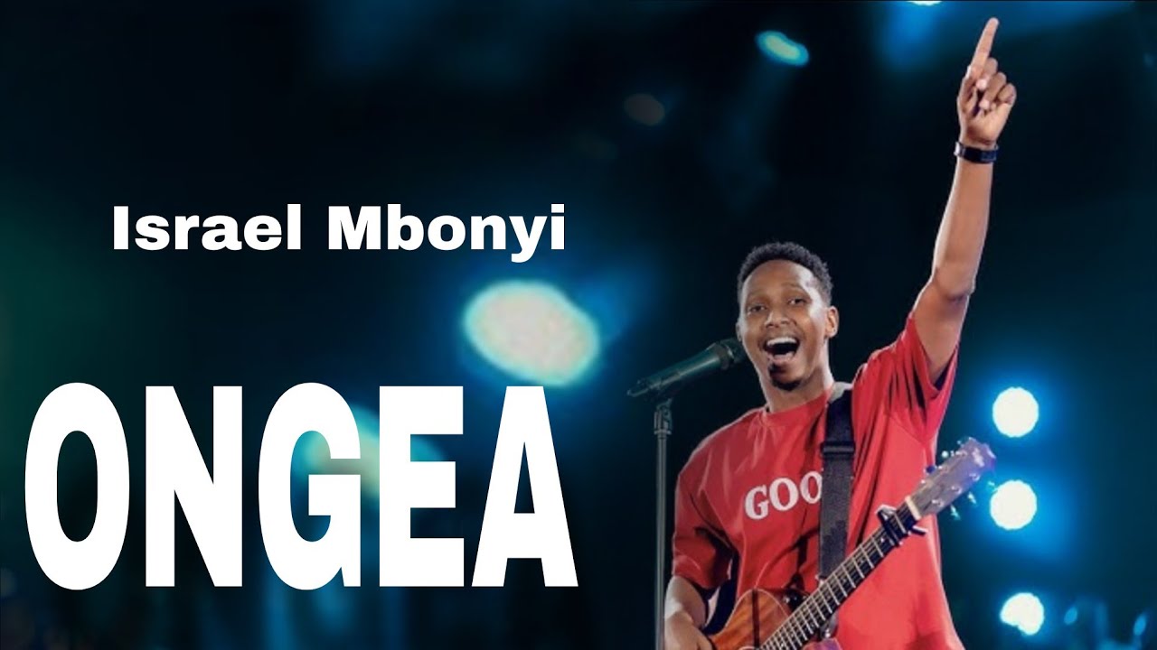 Israel Mbonyi - Ongea