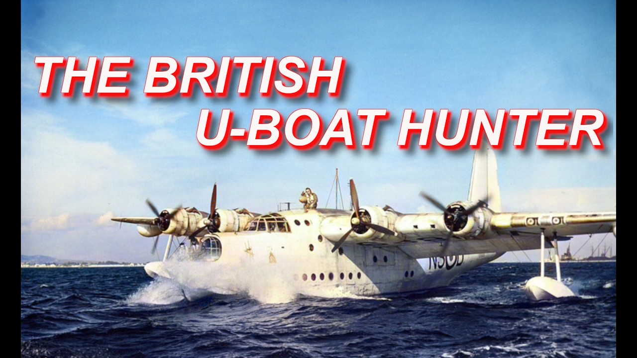 The British U-Boat Killer - History of the Short Sunderland Flying Boat [ WWII DOCUMENTARY ]