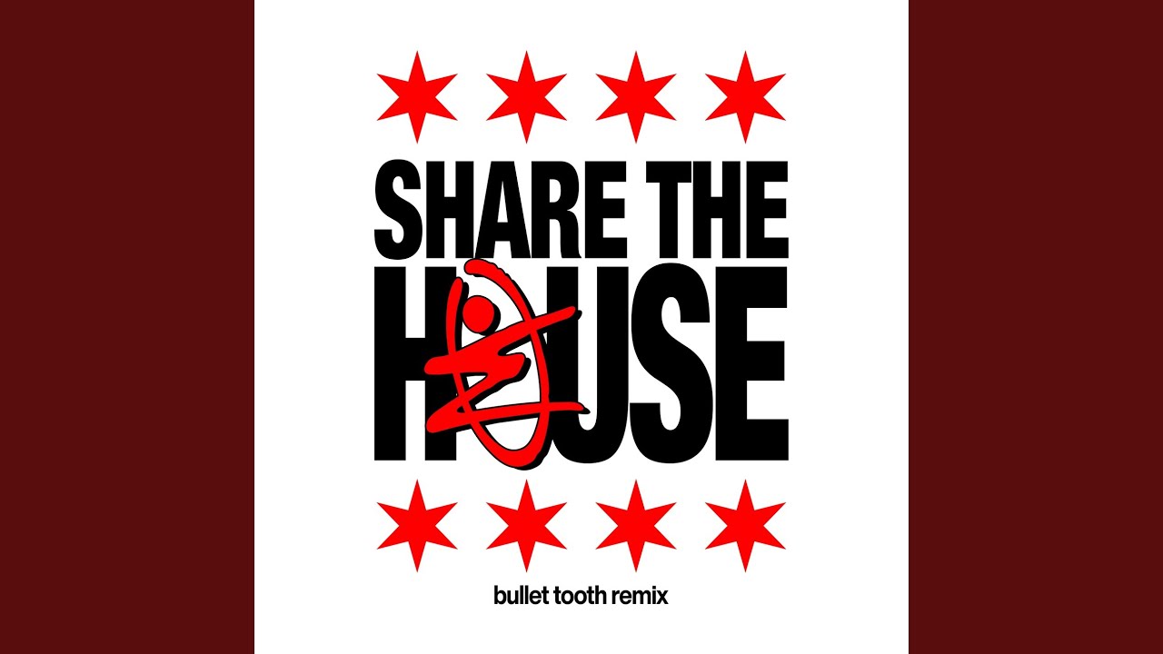 Share The House - bullet tooth Remix