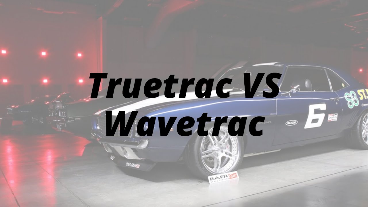 Truetrac vs Wavetrac Posi: 9