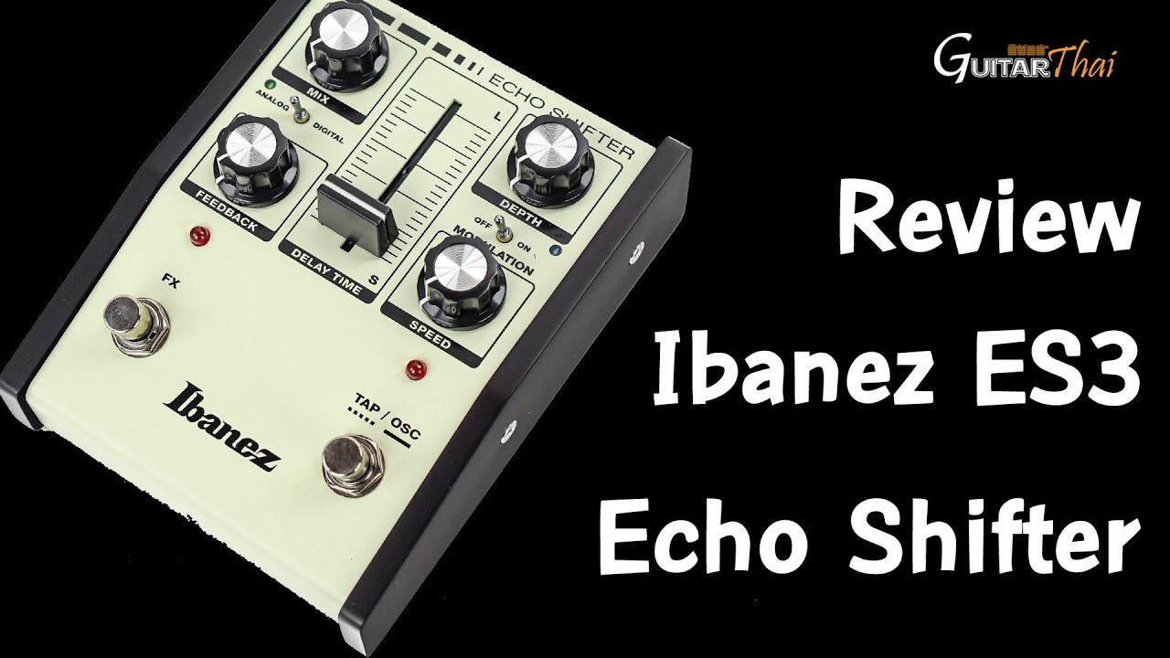 Ibanez รุ่น ES3 Echo Shifter Analog Delay