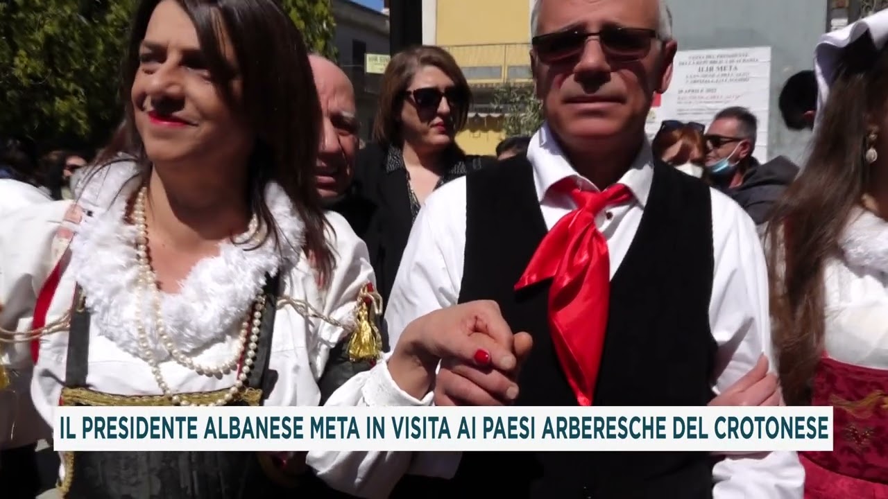 IL PRESIDENTE ALBANESE META IN VISITA AI PAESI ARBERESCHE DEL CROTONESE