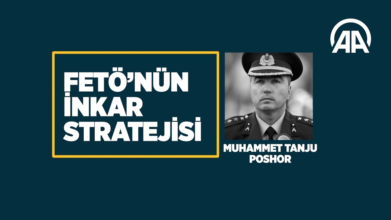 FETÖ'nün inkar stratejisi: Muhammet Tanju Poshor
